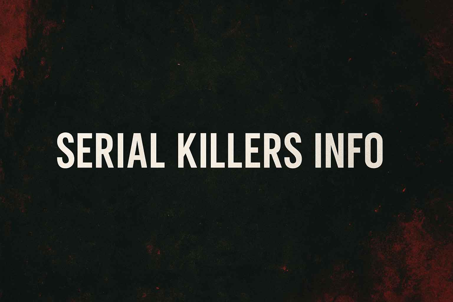 What is a Serial Killer? - Serial Killers Info